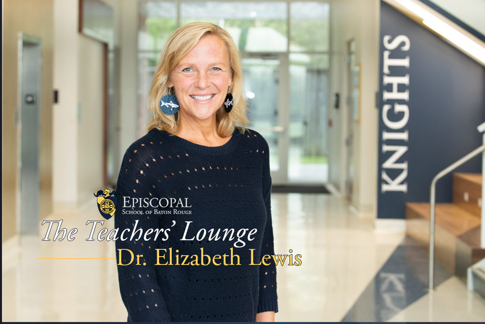 The Teachers' Lounge: Dr. Elizabeth Lewis