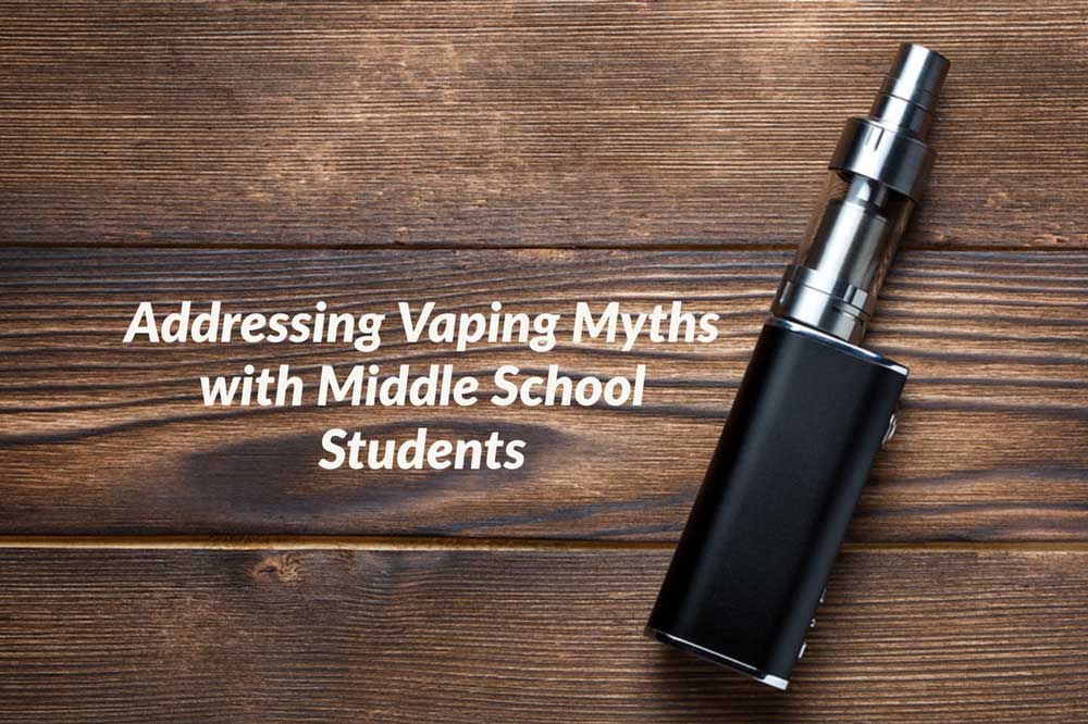  Addressing Vaping Myths with Middle School Students
