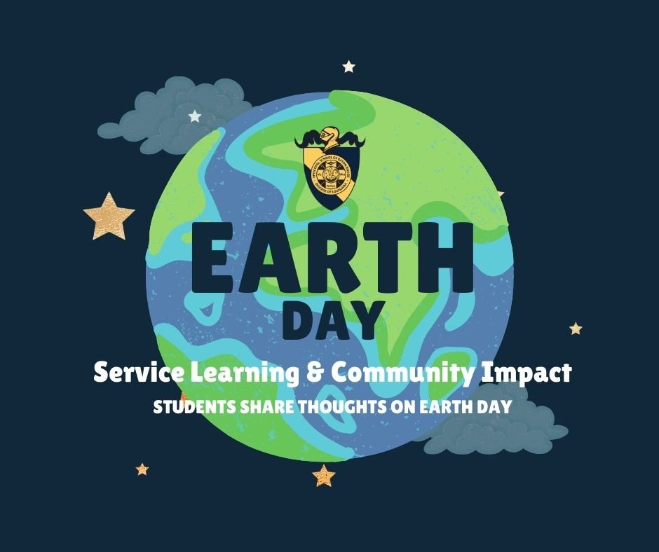 Service Learning & Community Impact Students Share Thoughts on Earth Day